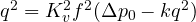 q^2 = K_v^2 f^2(\Delta p_0 - k q^2)