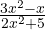 \frac{3x^2 - x}{2x^2 + 5}
