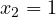 x_2 = 1