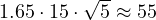1.65\cdot 15\cdot\sqrt{5} \approx 55