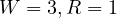 W = 3, R = 1