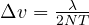 \Delta v = \frac{\lambda}{2NT}