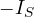 -I_S