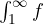 \int_1^\infty f
