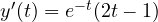 y'(t) = e^{-t}(2t - 1)
