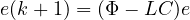 e(k+1) = (\Phi - LC)e