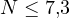 N \le 7{,}3