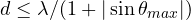 d \le \lambda/(1 + |\sin\theta_{max}|)