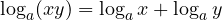 \log_a(xy) = \log_a x + \log_a y