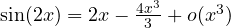 \sin(2x) = 2x - \frac{4x^3}{3} + o(x^3)