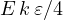 E\,k\,\varepsilon/4
