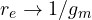 r_e \to 1/g_m