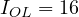 I_{OL} = 16