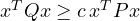 x^TQx \ge c\,x^TPx