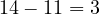 14 - 11 = 3