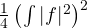 \frac{1}{4}\left(\int|f|^2\right)^2