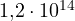 1{,}2\cdot 10^{14}
