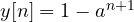 y[n] = 1 - a^{n+1}