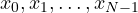 x_0, x_1, \dots, x_{N-1}