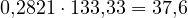 0{,}2821\cdot 133{,}33 = 37{,}6