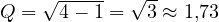 Q = \sqrt{4 - 1} = \sqrt{3} \approx 1{,}73
