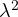 \lambda^2