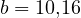 b = 10{,}16