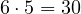 6\cdot 5 = 30