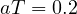 aT = 0.2