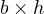b\times h
