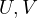 U, V
