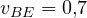 v_{BE} = 0{,}7