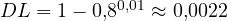 DL = 1 - 0{,}8^{0{,}01} \approx 0{,}0022