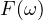 F(\omega)