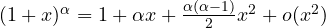 (1+x)^\alpha = 1 + \alpha x + \frac{\alpha(\alpha-1)}{2}x^2 + o(x^2)