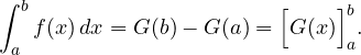 \[ \int_a^b f(x)\,dx = G(b) - G(a) = \Big[G(x)\Big]_a^b. \]