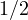 1/2