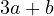 3a + b