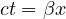 ct = \beta x