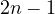 2n - 1