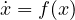 \dot{x} = f(x)