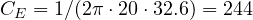 C_E = 1/(2\pi \cdot 20 \cdot 32.6) = 244
