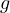g