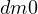 dm \lt  0