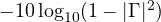 -10\log_{10}(1 - |\Gamma|^2)