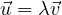 \vec u = \lambda\vec v