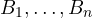 B_1, \dots, B_n