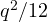 q^2/12