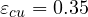 \varepsilon_{cu} = 0.35