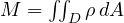 M = \iint_D\rho\,dA